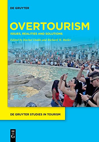 Overtourism: Issues, realities and solutions (De Gruyter Studies in Tourism, 1)